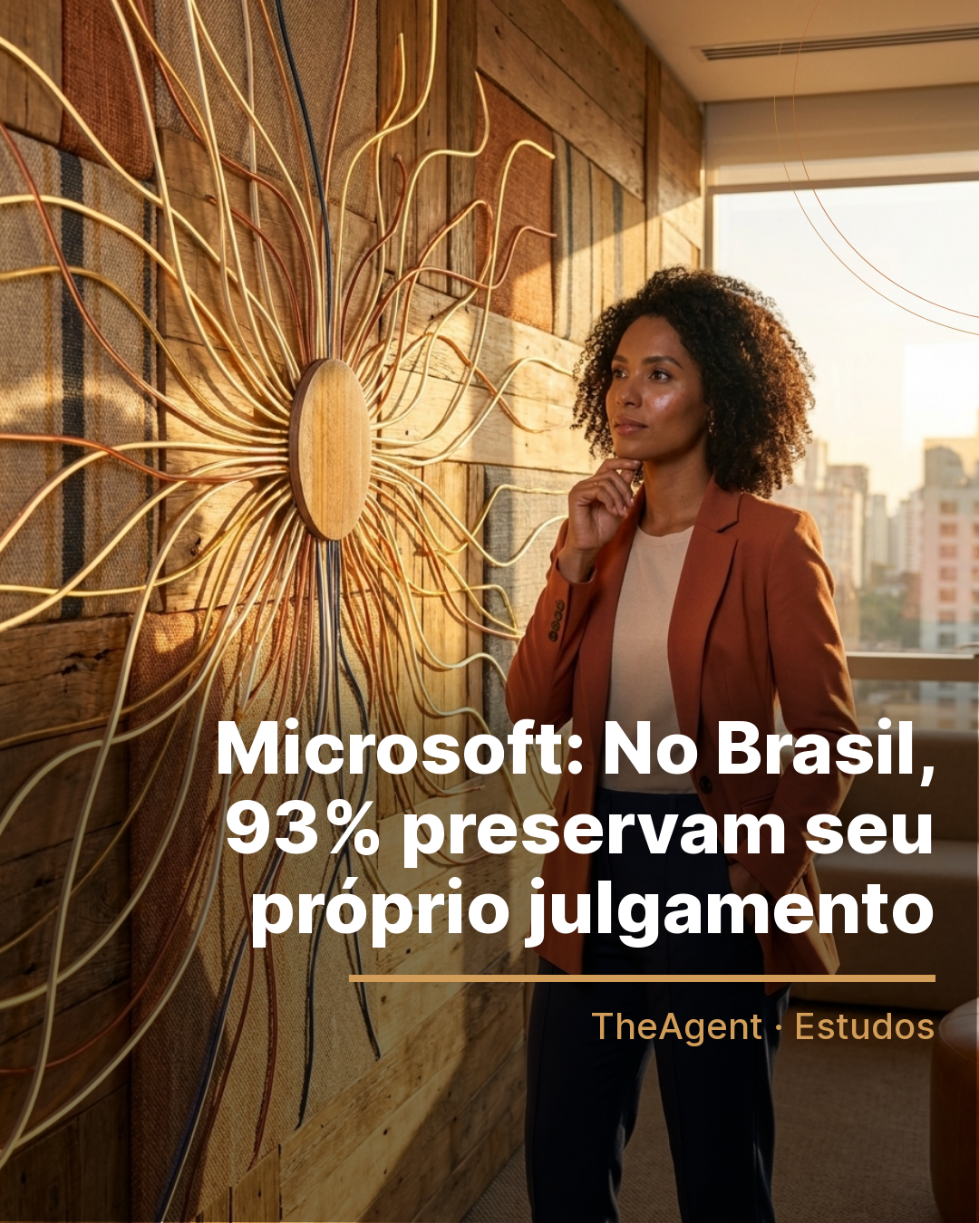 Arte do estudo de Microsoft com o destaque: No Brasil, 93% preservam seu próprio julgamento