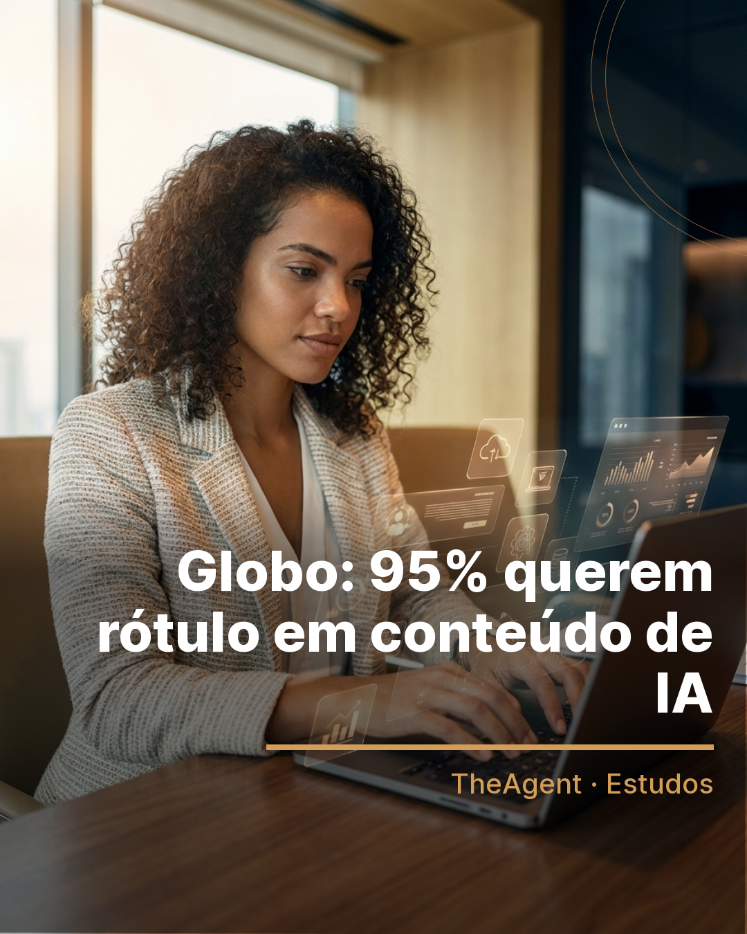 Arte do estudo de Globo com o destaque: 95% querem rótulo em conteúdo de IA