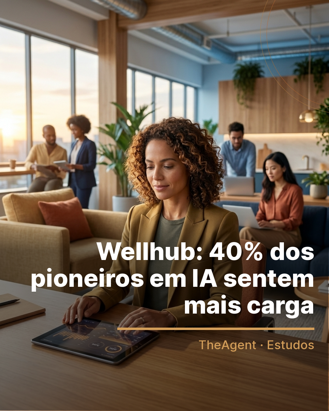 Arte do estudo de Wellhub com o destaque: 40% dos pioneiros em IA sentem mais carga