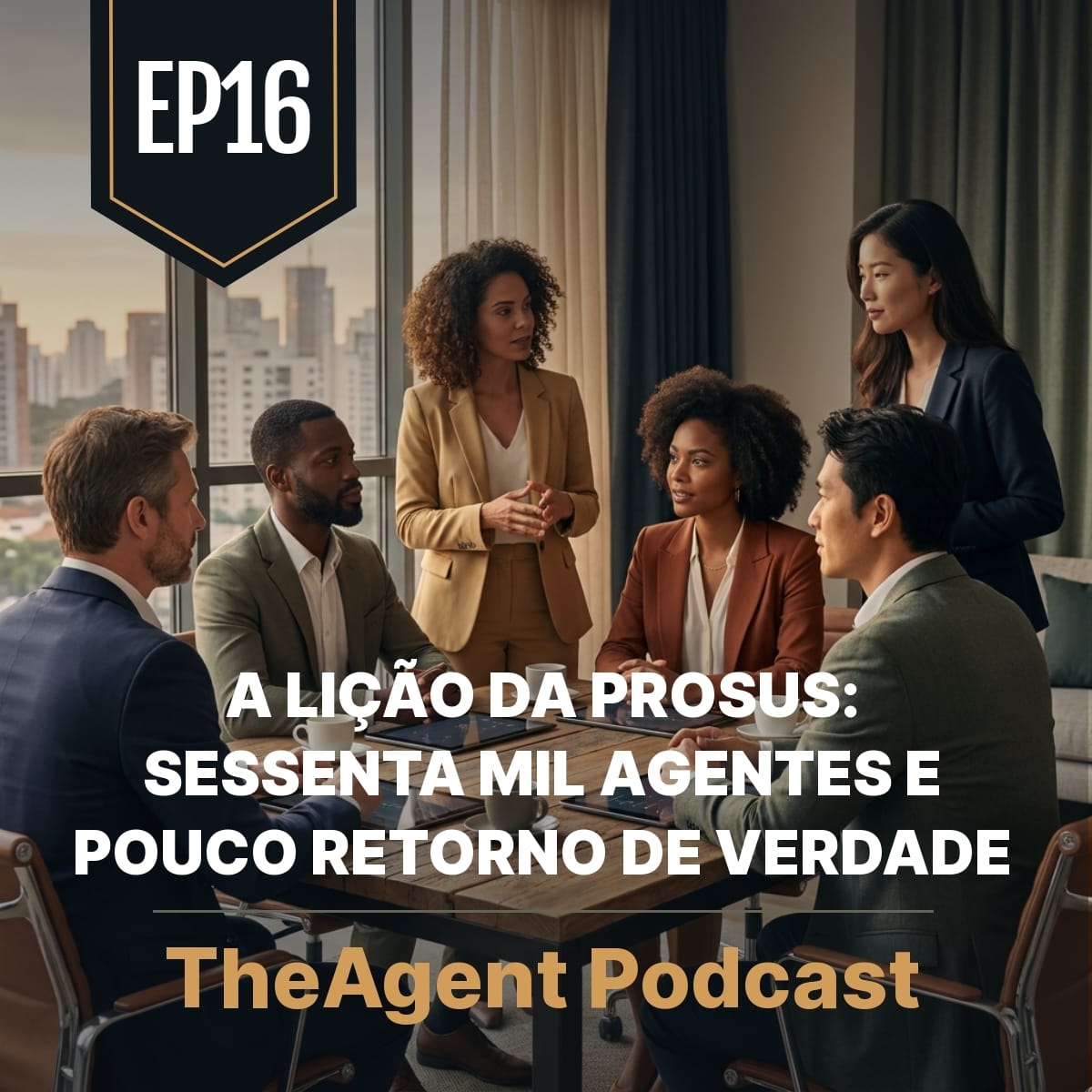 EP16 - A lição da Prosus: sessenta mil agentes e pouco retorno de verdade