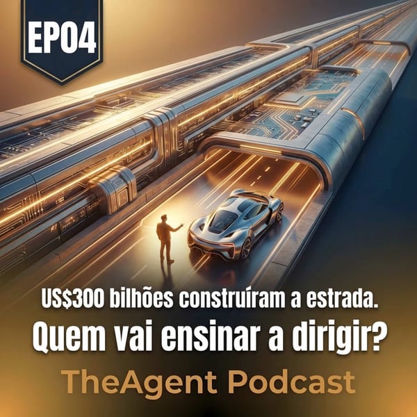 EP04 - US$300 bilhoes construiram a estrada. Quem vai ensinar a dirigir?