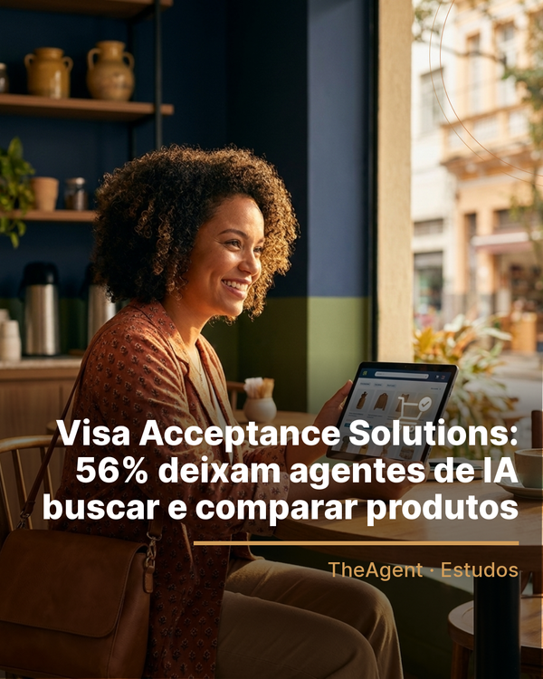 Arte do estudo de Visa Acceptance Solutions com o destaque: 56% deixam agentes de IA buscar e comparar produtos