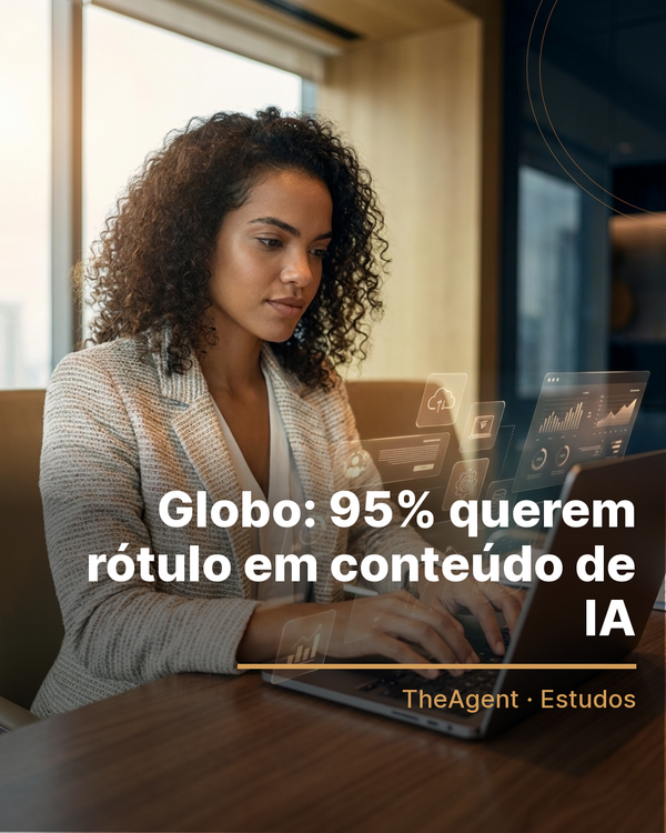 Arte do estudo de Globo com o destaque: 95% querem rótulo em conteúdo de IA