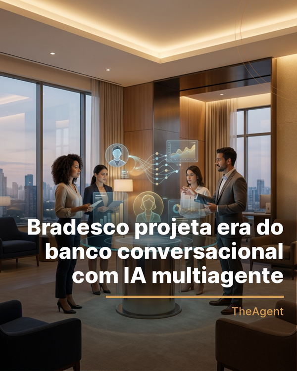 Bradesco projeta era do banco conversacional com IA multiagente