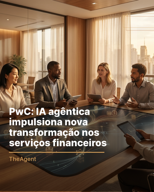 PwC: IA agêntica impulsiona nova transformação nos serviços financeiros