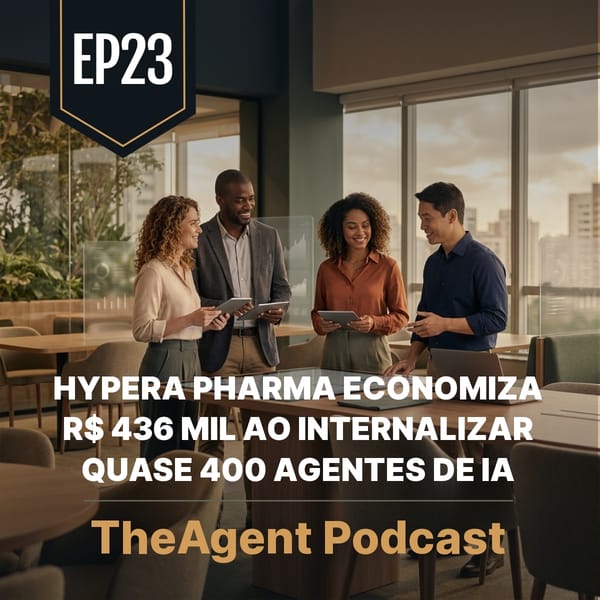EP23 - Hypera Pharma economiza R$ 436 mil ao internalizar quase 400 agentes de IA