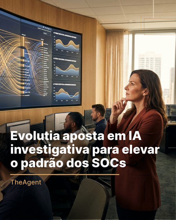 Evolutia aposta em IA investigativa para elevar o padrão dos SOCs