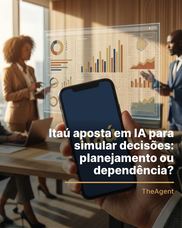 Itaú aposta em IA para simular decisões: planejamento ou dependência?