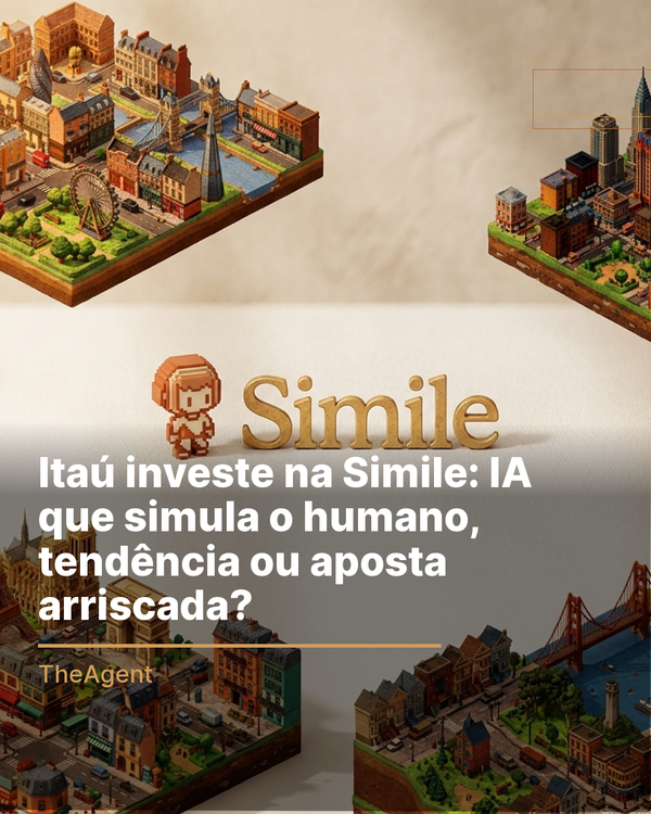 Itaú investe na Simile: IA que simula o humano, tendência ou aposta arriscada?